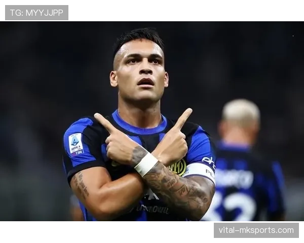 国米中场力挺劳塔罗,精妙助攻助其持续高光表现引热议 国米中场力挺劳塔罗,精妙助攻助其持续高光表现引热议