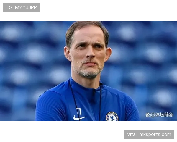 图赫尔引领反压迫理念,足球战术新变革趋势逐渐显现 图赫尔引领反压迫理念,足球战术新变革趋势逐渐显现